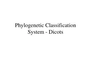 Phylogenetic Classification System - Dicots