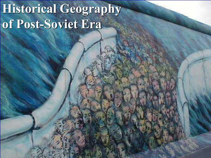historical geography of post soviet era