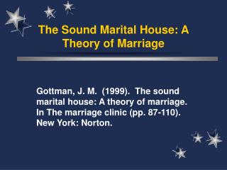 The Sound Marital House: A Theory of Marriage