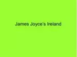 James Joyce’s Ireland - slide 1