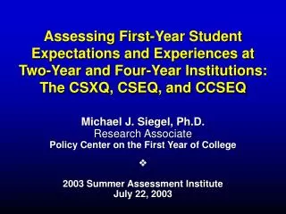 Assessing First-Year Student Expectations and Experiences at Two-Year and Four-Year Institutions: The CSXQ, CSEQ, and CC