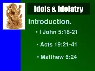 Idols &amp; Idolatry
