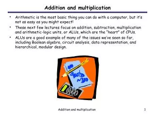 Addition and multiplication
