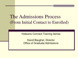 The Admissions Process (From Initial Contact to Enrolled)