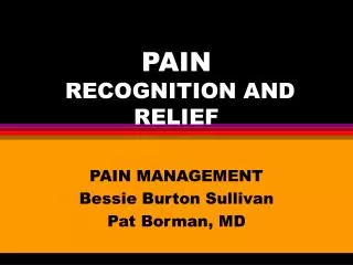 PAIN RECOGNITION AND RELIEF