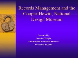 Records Management and the Cooper-Hewitt, National Design Museum