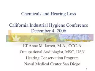 Chemicals and Hearing Loss California Industrial Hygiene Conference December 4, 2006