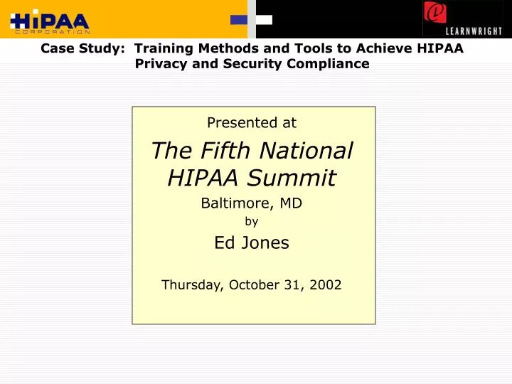 case study training methods and tools to achieve hipaa privacy and security compliance
