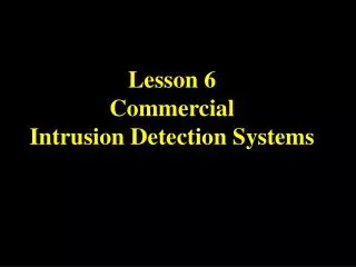 Lesson 6 Commercial Intrusion Detection Systems