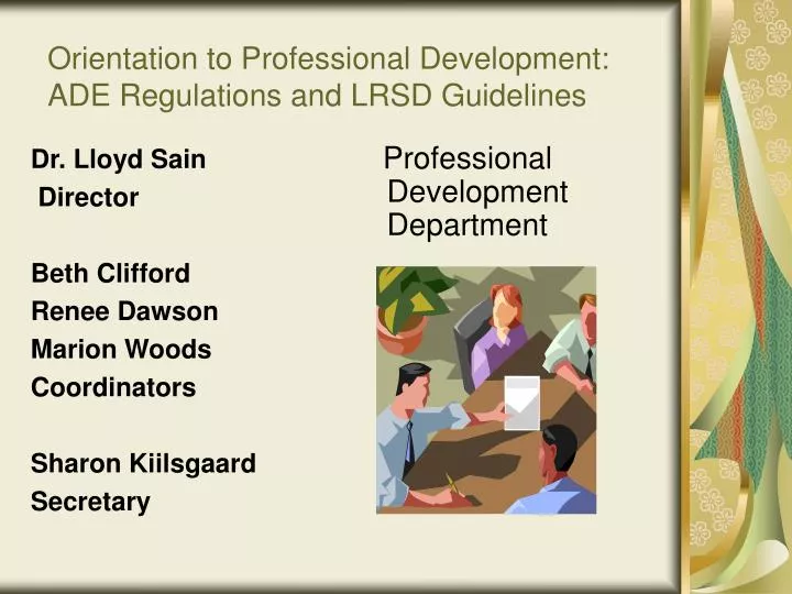 orientation to professional development ade regulations and lrsd guidelines