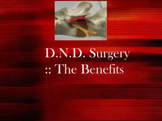 D.N.D Surgery Benefits