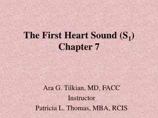 The First Heart Sound (S 1 ) Chapter 7