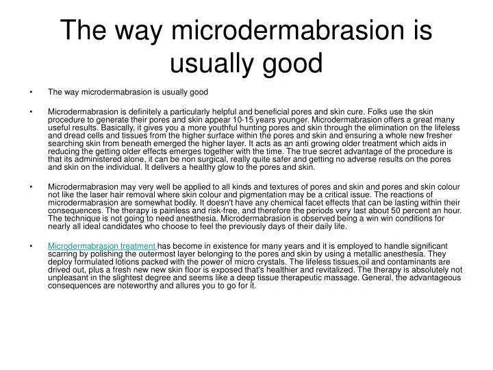 the way microdermabrasion is usually good