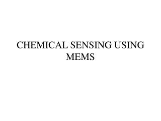 CHEMICAL SENSING USING MEMS