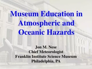 Museum Education in Atmospheric and Oceanic Hazards