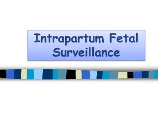 Intrapartum Fetal Surveillance