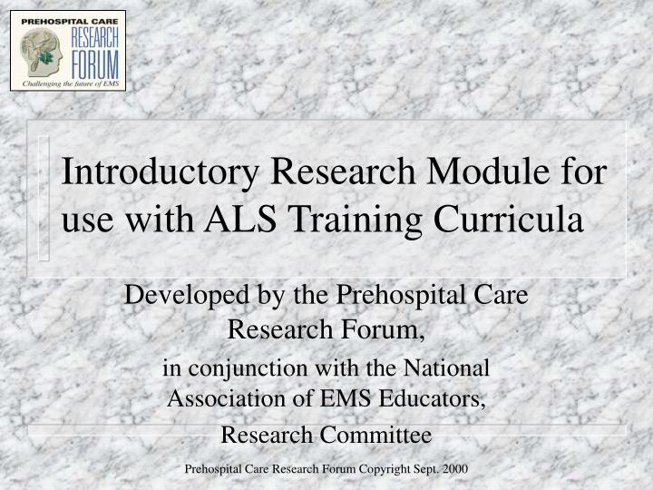 introductory research module for use with als training curricula