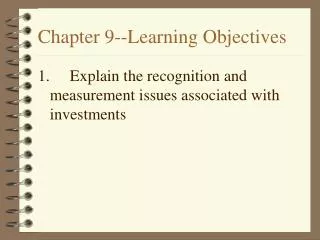 Chapter 9--Learning Objectives