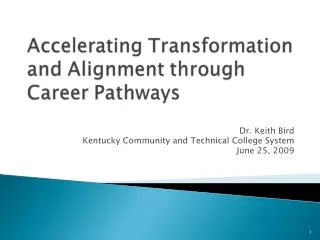 Dr. Keith Bird Kentucky Community and Technical College System June 25, 2009