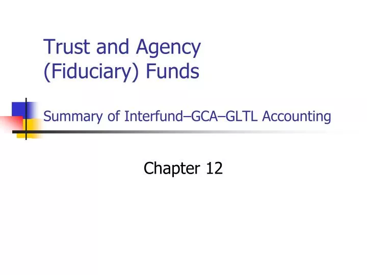 trust and agency fiduciary funds summary of interfund gca gltl accounting