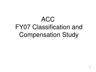 ACC FY07 Classification and Compensation Study