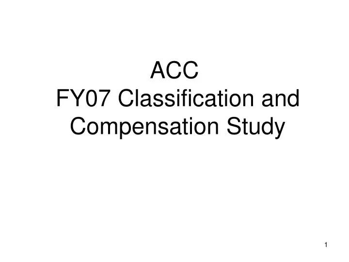acc fy07 classification and compensation study