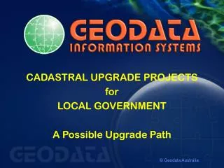 CADASTRAL UPGRADE PROJECTS for LOCAL GOVERNMENT A Possible Upgrade Path