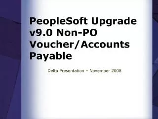 PeopleSoft Upgrade v9.0 Non-PO Voucher/Accounts Payable