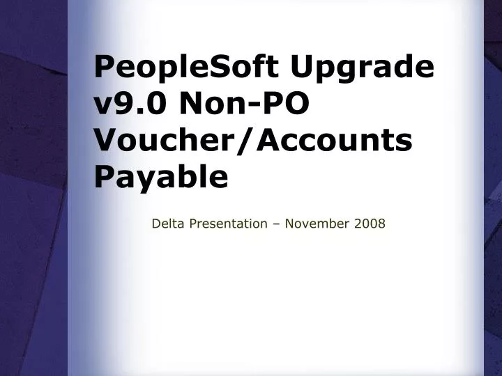 peoplesoft upgrade v9 0 non po voucher accounts payable