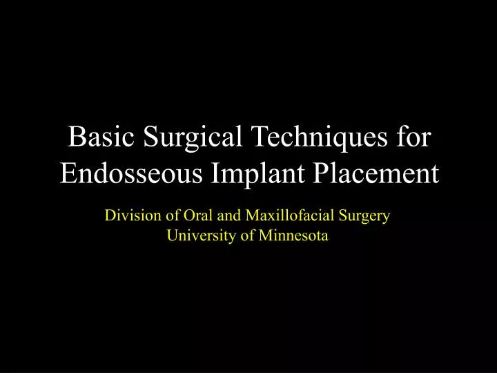 basic surgical techniques for endosseous implant placement