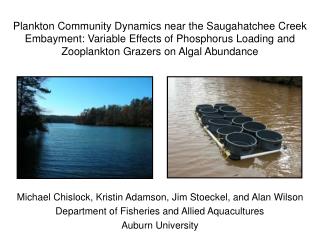Michael Chislock, Kristin Adamson, Jim Stoeckel, and Alan Wilson Department of Fisheries and Allied Aquacultures Auburn