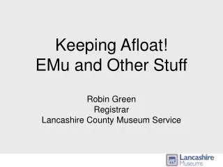 Keeping Afloat! EMu and Other Stuff