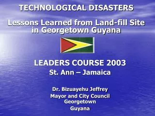 TECHNOLOGICAL DISASTERS Lessons Learned from Land-fill Site in Georgetown Guyana