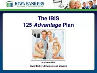 The IBIS 125 Advantage Plan