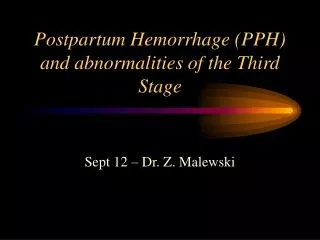 Postpartum Hemorrhage (PPH) and abnormalities of the Third Stage