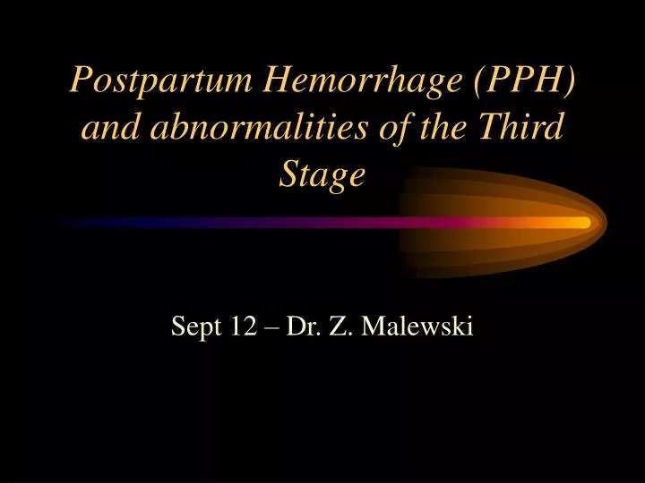 postpartum hemorrhage pph and abnormalities of the third stage