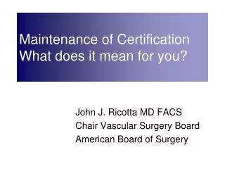 Maintenance of Certification What does it mean for you?