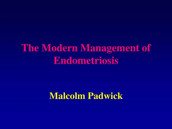 the modern management of endometriosis