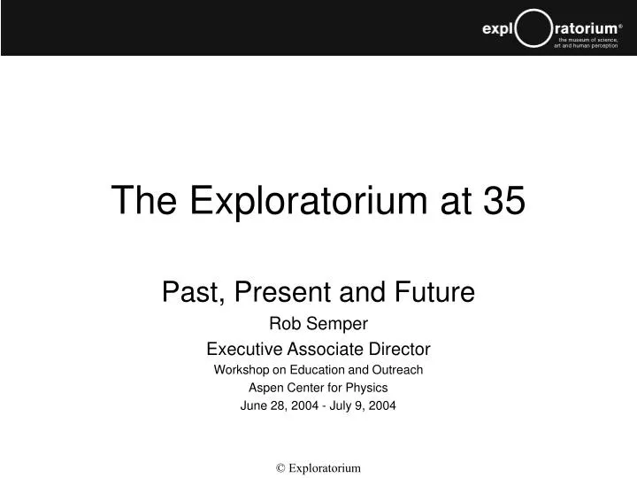 the exploratorium at 35