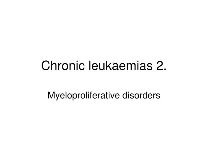 chronic leukaemias 2