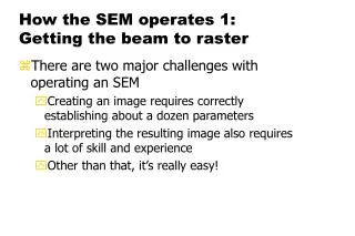 How the SEM operates 1: Getting the beam to raster