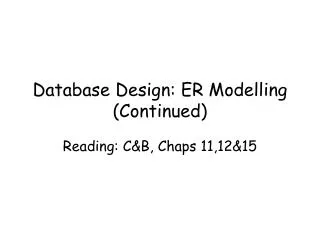 Database Design: ER Modelling (Continued)