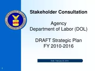 Stakeholder Consultation Agency Department of Labor (DOL) DRAFT Strategic Plan FY 2010-2016