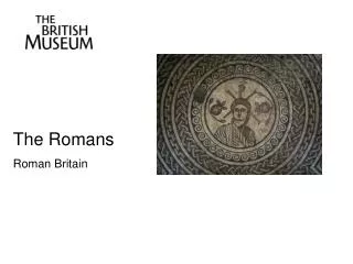 The Romans Roman Britain