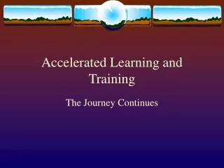Accelerated Learning and Training