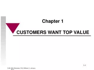 Chapter 1 CUSTOMERS WANT TOP VALUE