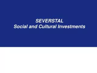 SEVERSTAL Social and Cultural Investments