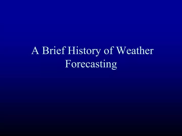 a brief history of weather forecasting