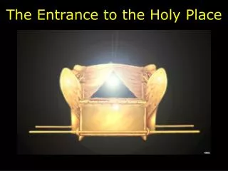 The Entrance to the Holy Place