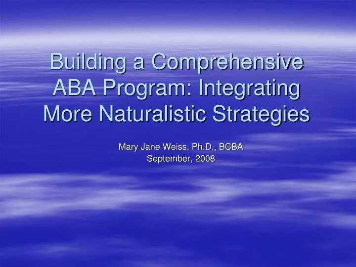 building a comprehensive aba program integrating more naturalistic strategies